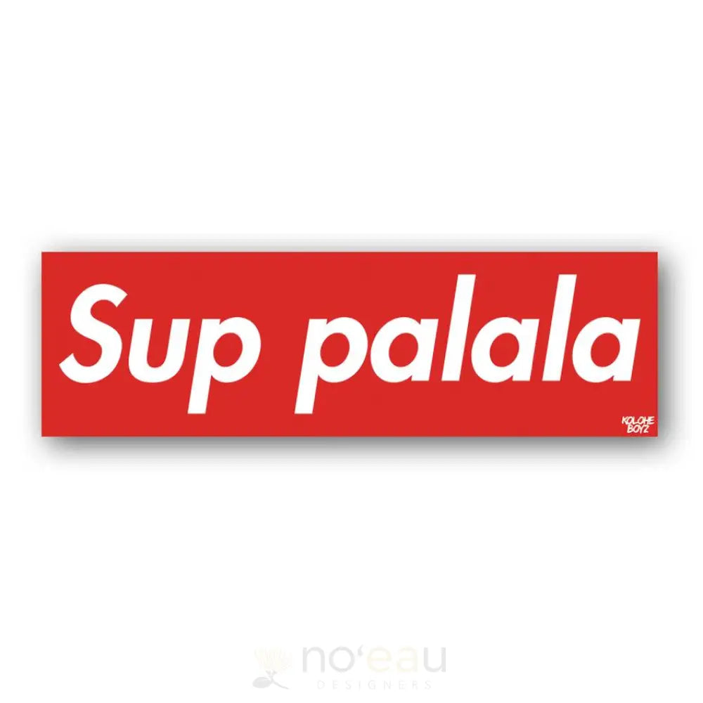 KOLOHE BOYZ - 8" Sup Palala Sticker - Noeau Designers