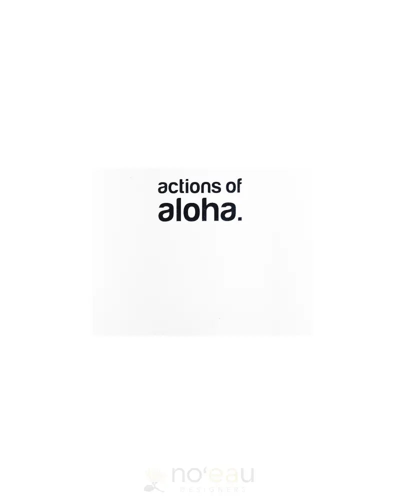 ACTIONS OF ALOHA - Actions Of Aloha Sticky Note – Noʻeau Designers
