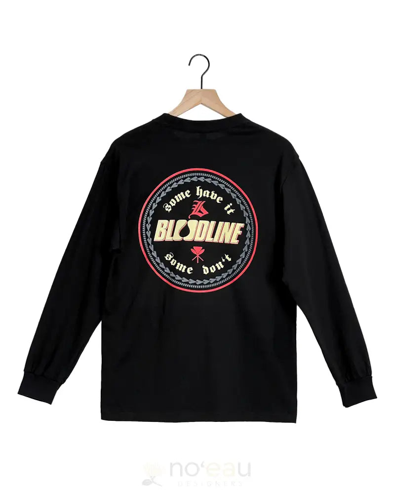 BLOODLINE - Some Have It Long Sleeve T-Shirt Black / Small MEN’S CLOTHING
