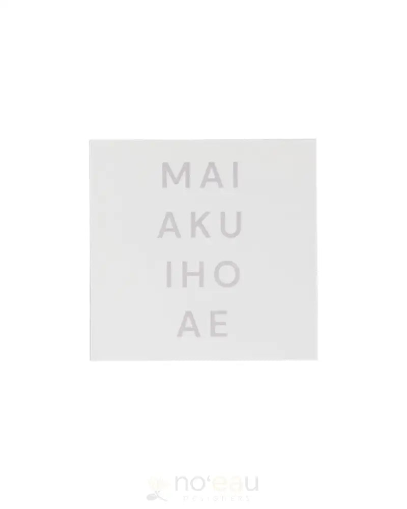 EHU KAKAHIAKA - Mai Aku Iho Ae Post It - Noʻeau Designers