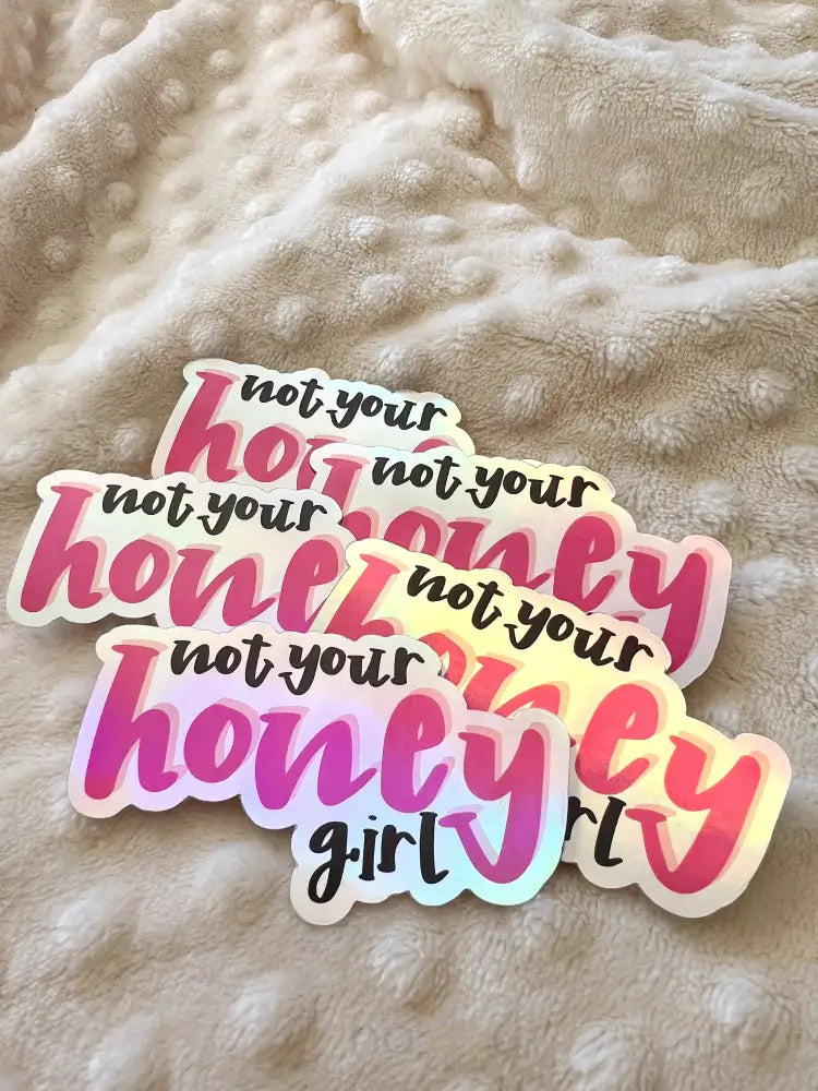 HIHIʻO - Not Your Honey Girl Holographic Sticker - Noʻeau Designers