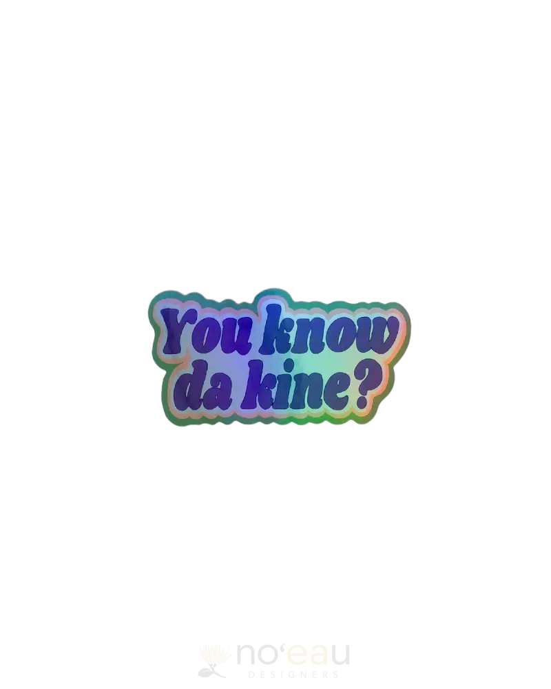 Iwalanis Creations - Holographic Pidgin Stickers You Know Da Kine? Stickers/Pins/Patches