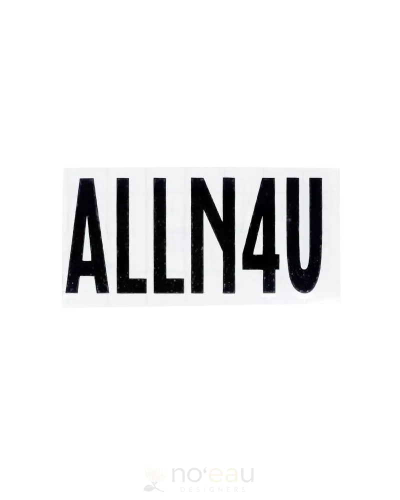 Kahealani Kreations - Assorted Alln4U Stickers Black Stickers/Pins/Patches