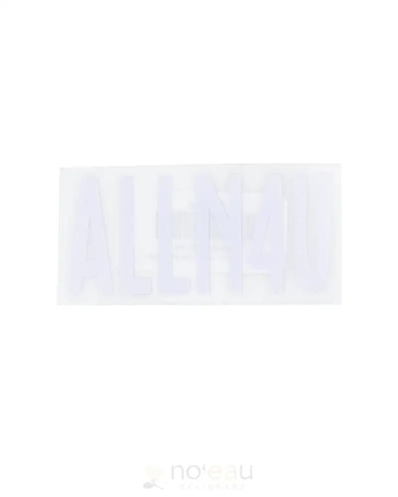 Kahealani Kreations - Assorted Alln4U Stickers White Stickers/Pins/Patches