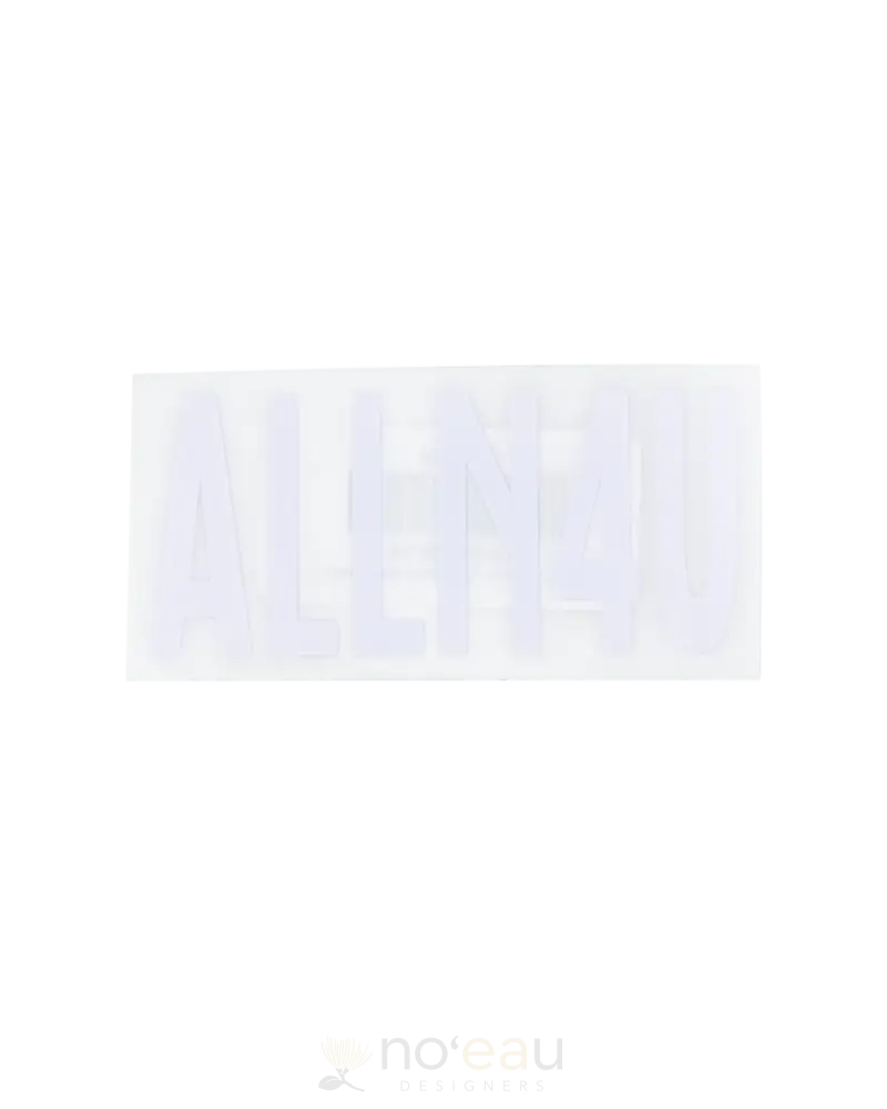 Kahealani Kreations - Assorted Alln4U Stickers White Stickers/Pins/Patches