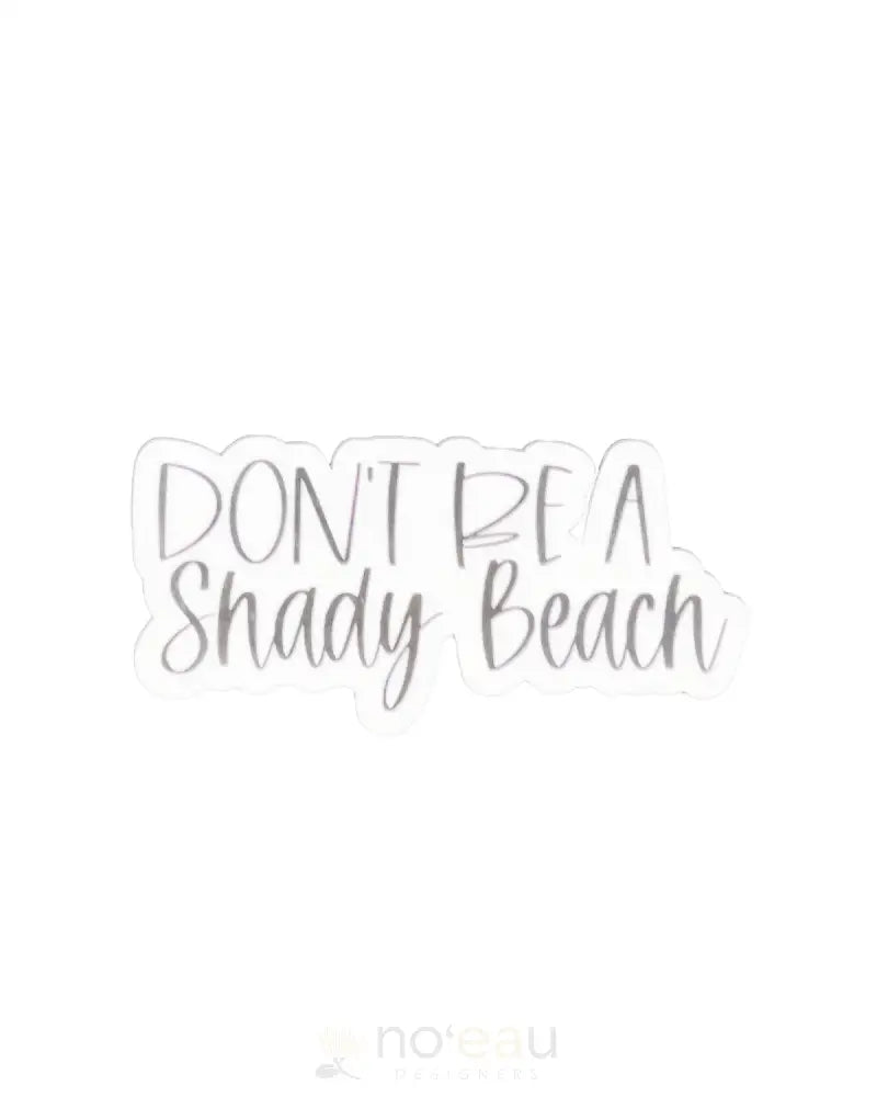 KAHEALANI KREATIONS - Assorted Dont Be A Shady Beach Stickers - Noʻeau Designers