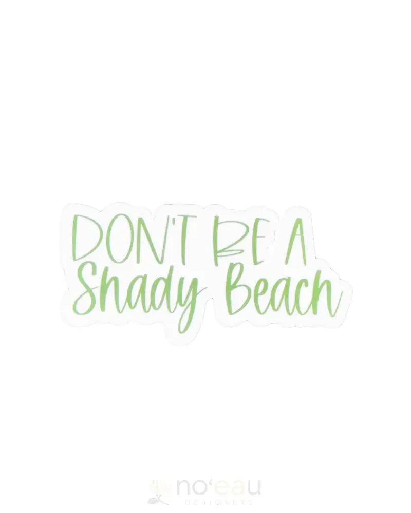 KAHEALANI KREATIONS - Assorted Dont Be A Shady Beach Stickers - Noʻeau Designers