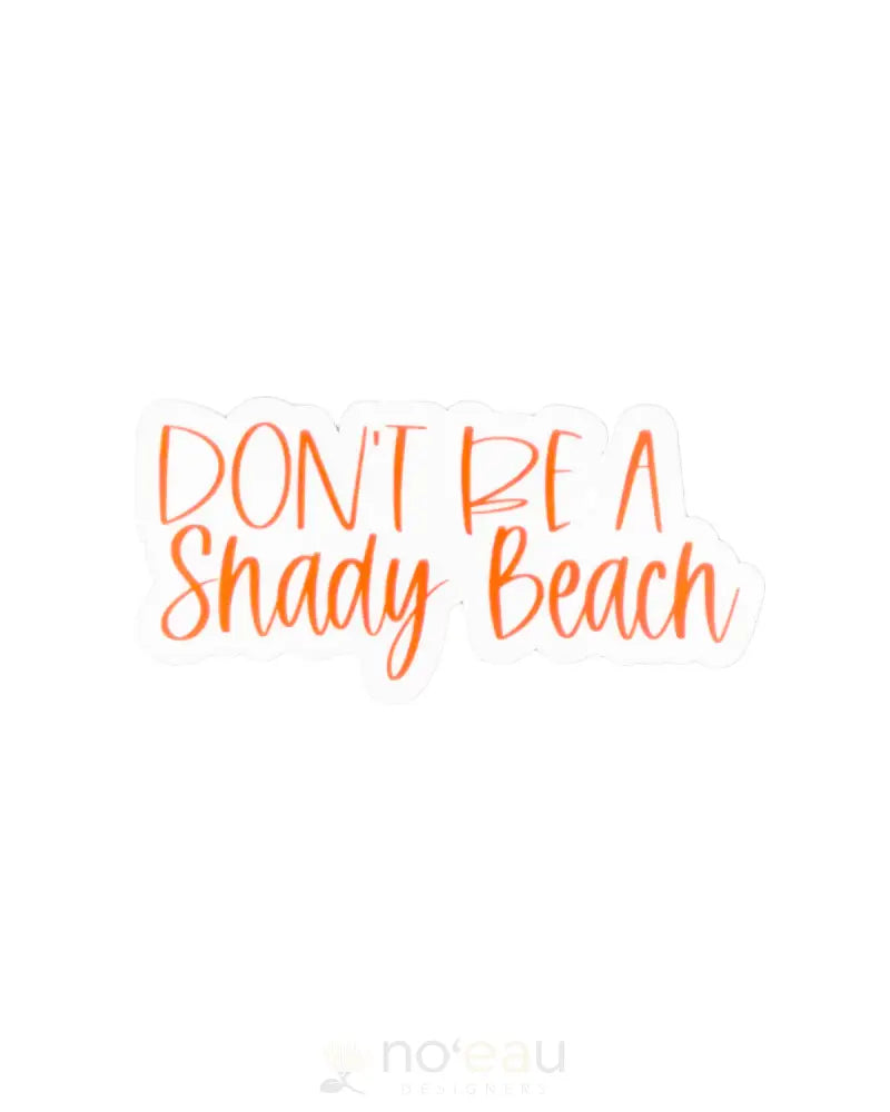 KAHEALANI KREATIONS - Assorted Dont Be A Shady Beach Stickers - Noʻeau Designers