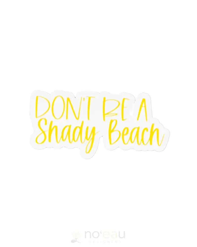 KAHEALANI KREATIONS - Assorted Dont Be A Shady Beach Stickers - Noʻeau Designers