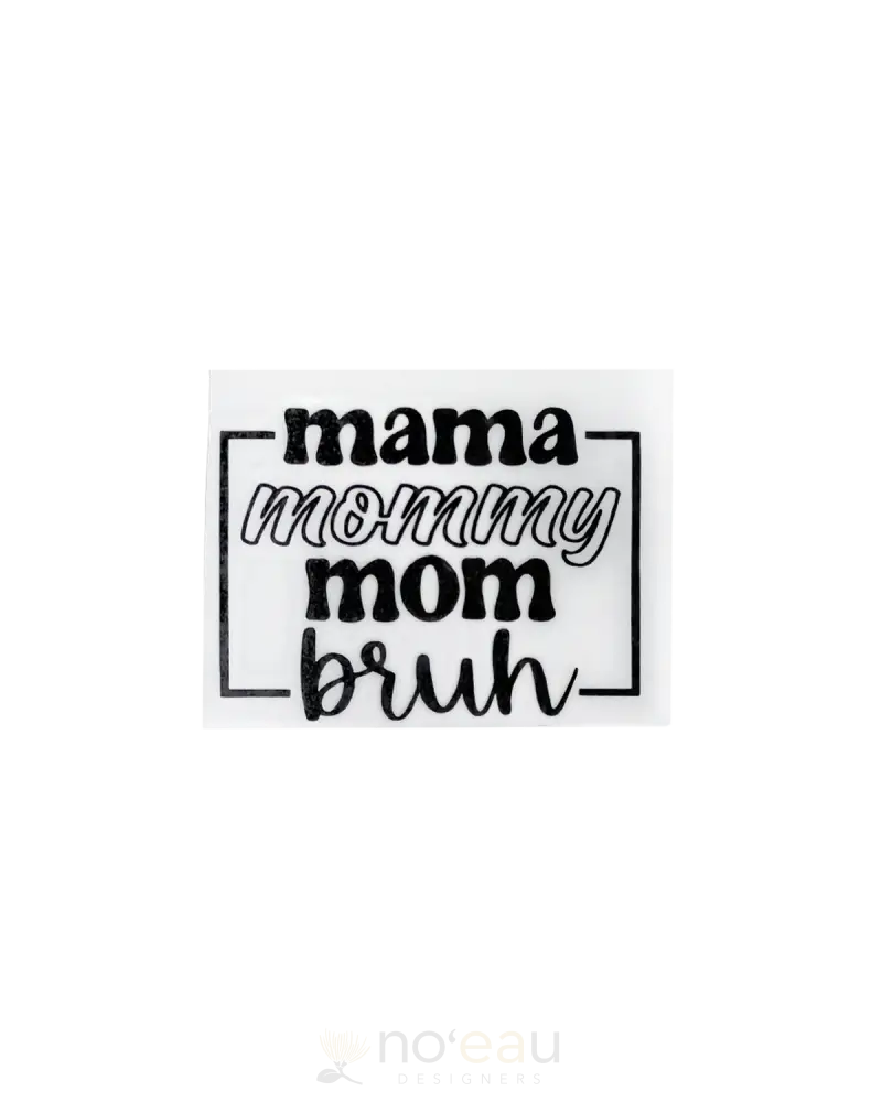 Kahealani Kreations - Assorted Momma Bruh Square Sticker Black Stickers/Pins/Patches