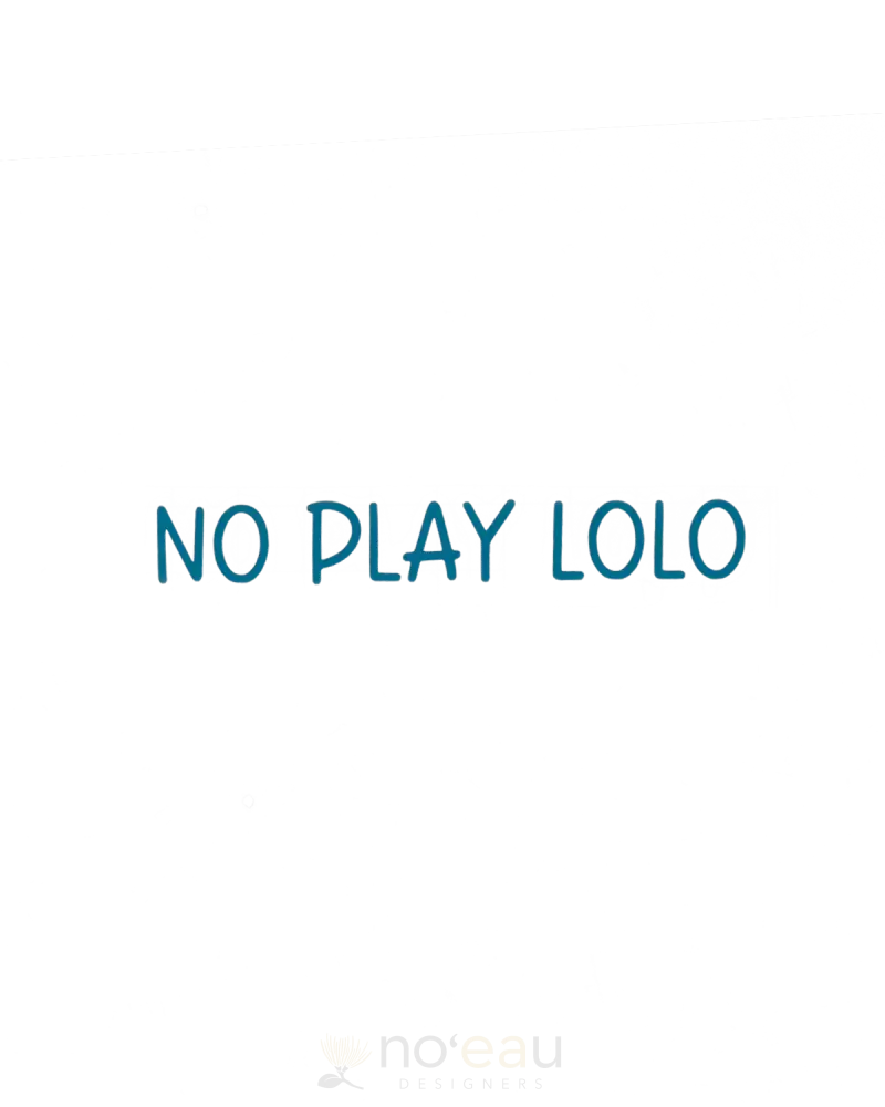 Kahealani Kreations - No Play Lolo Vinyl Sticker Blue Stickers/Pins/Patches