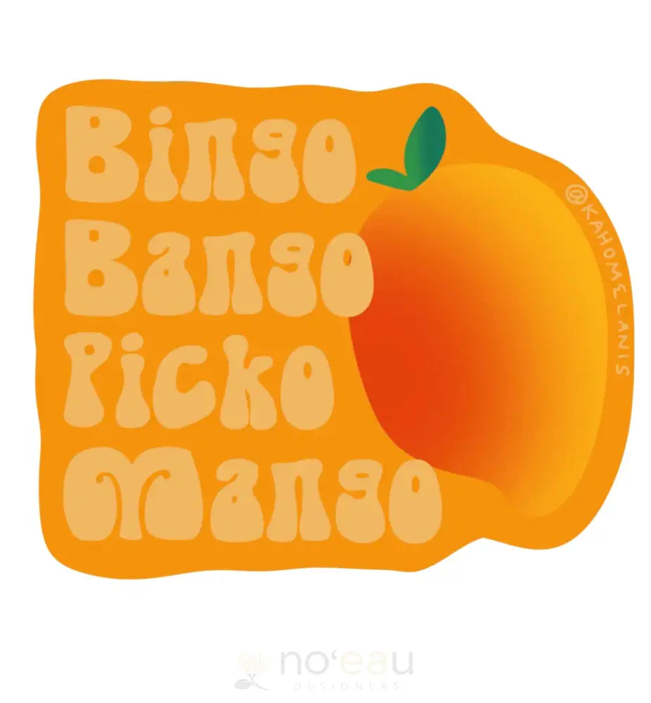 KAHOMELANI - Bingo Bango Picko Mango Sticker - Noʻeau Designers