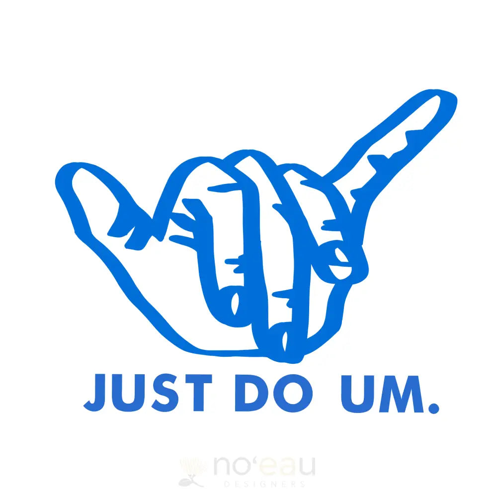 KAHOMELANI'S - Just Do Um Sticker - Noʻeau Designers