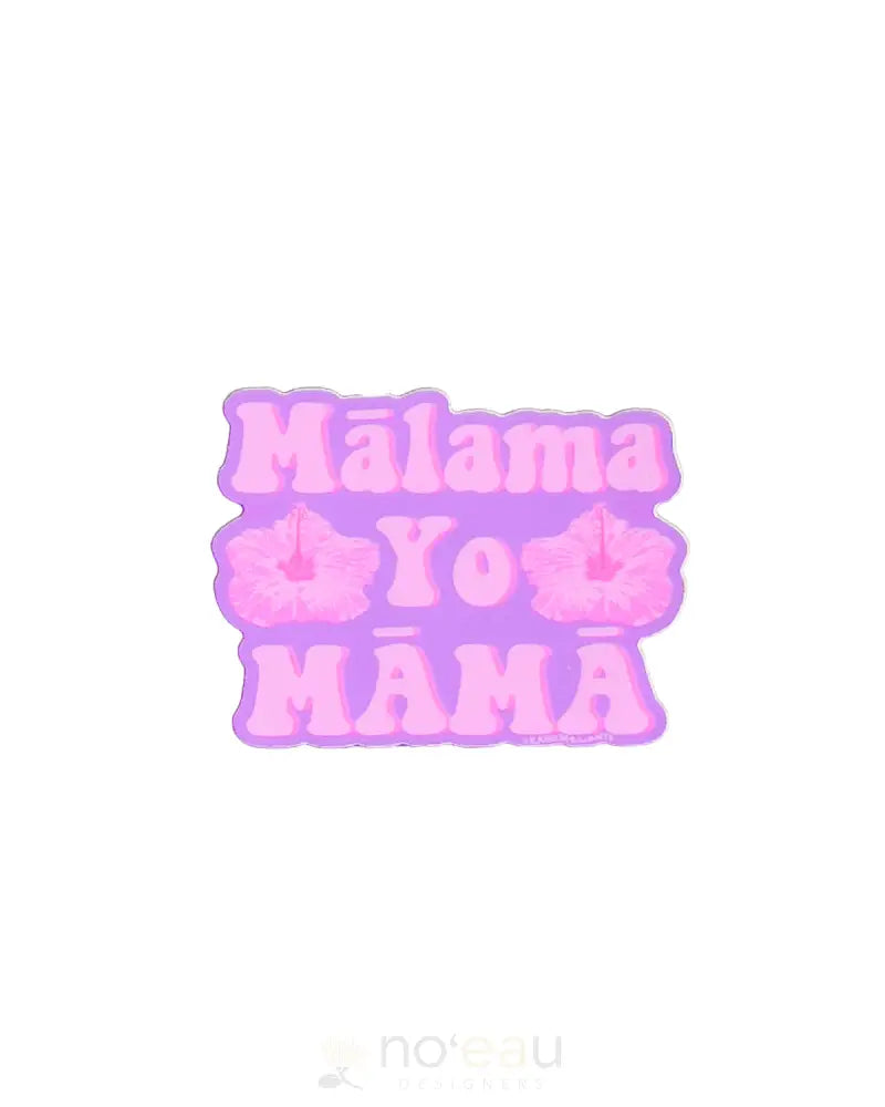 KAHOMELANI'S - Mālama Yo Māmā Sticker - Noʻeau Designers