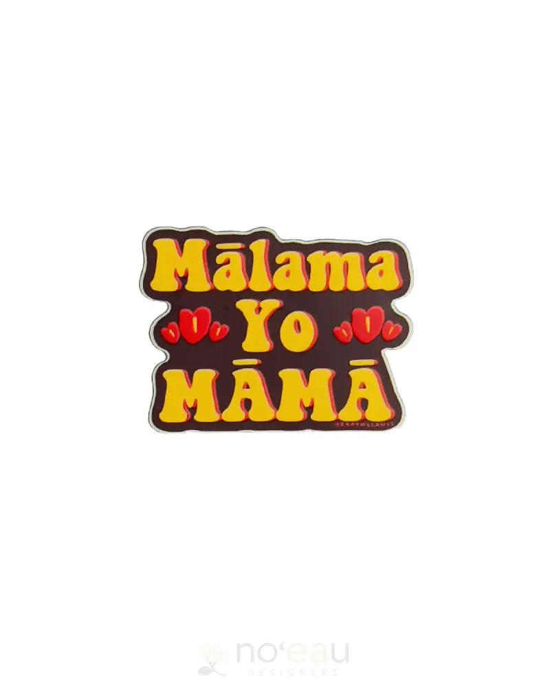 KAHOMELANI'S - Mālama Yo Māmā Sticker - Noʻeau Designers