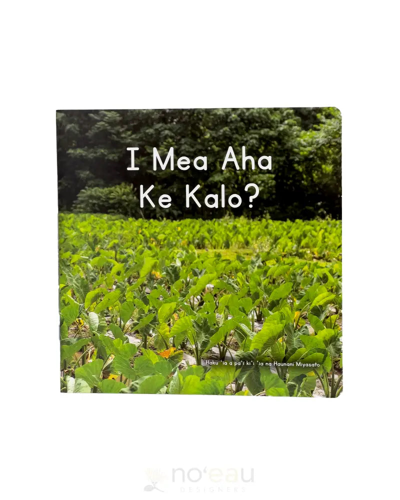KAULANA MAHINA Keiki Books I MEA AHA KE KALO KID’S ITEMS
