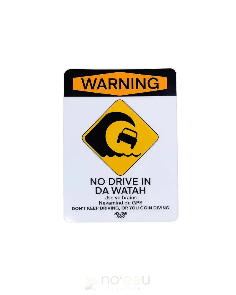 KOLOHE BOYZ - No Drive IN Da Watah Sticker - Noʻeau Designers