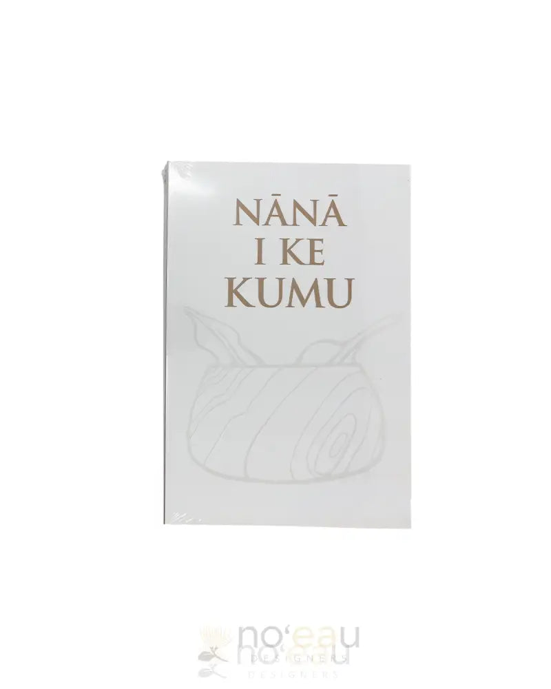 Nānā I Ke Kumu Vol. 3 - Noʻeau Designers