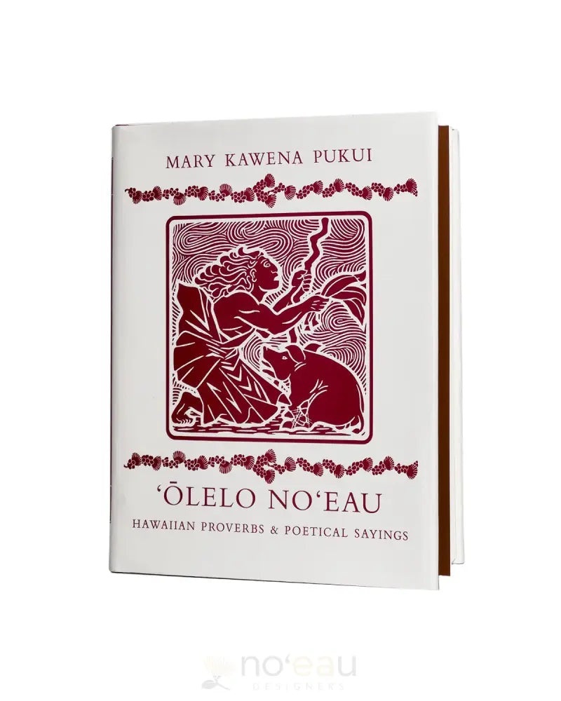 ʻŌlelo Noʻeau, Hawaiian Proverbs & Poetical Sayings - Noʻeau Designers