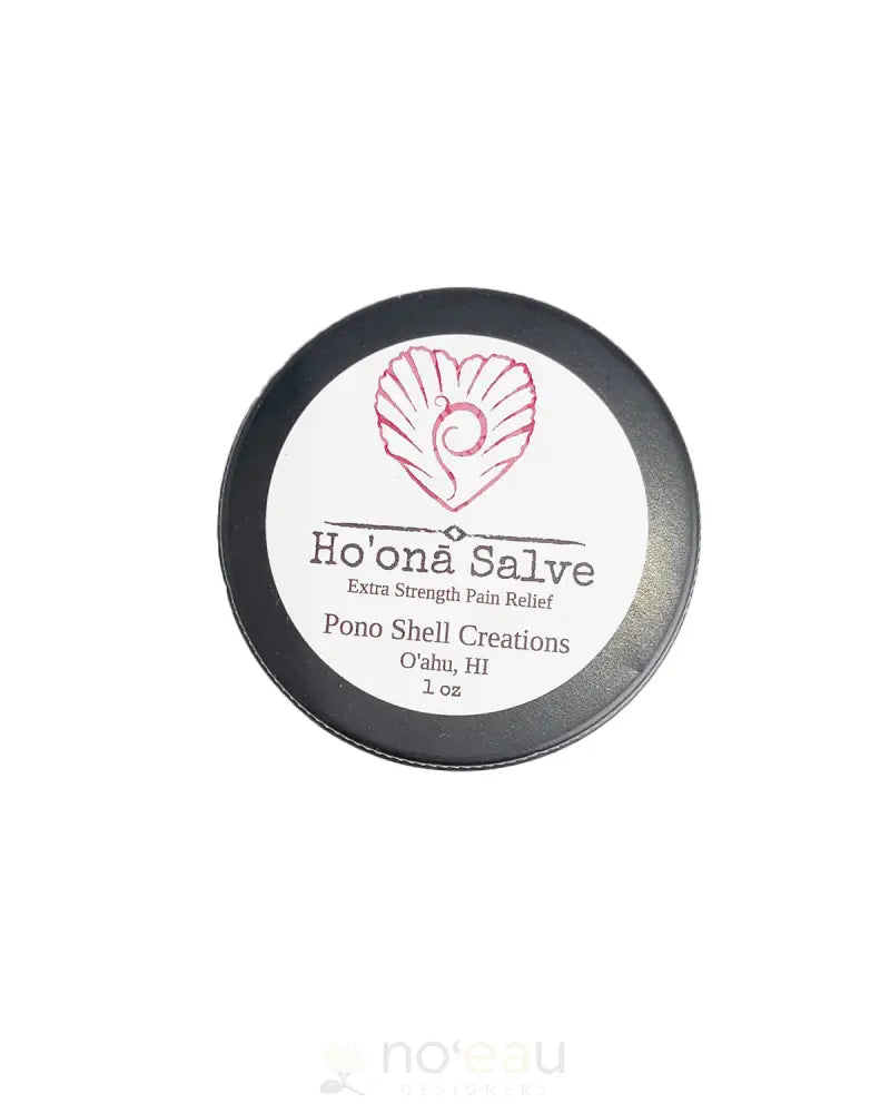 PONO SHELL CREATIONS - Ho'ona Pain Relief Salve 1oz - Noʻeau Designers