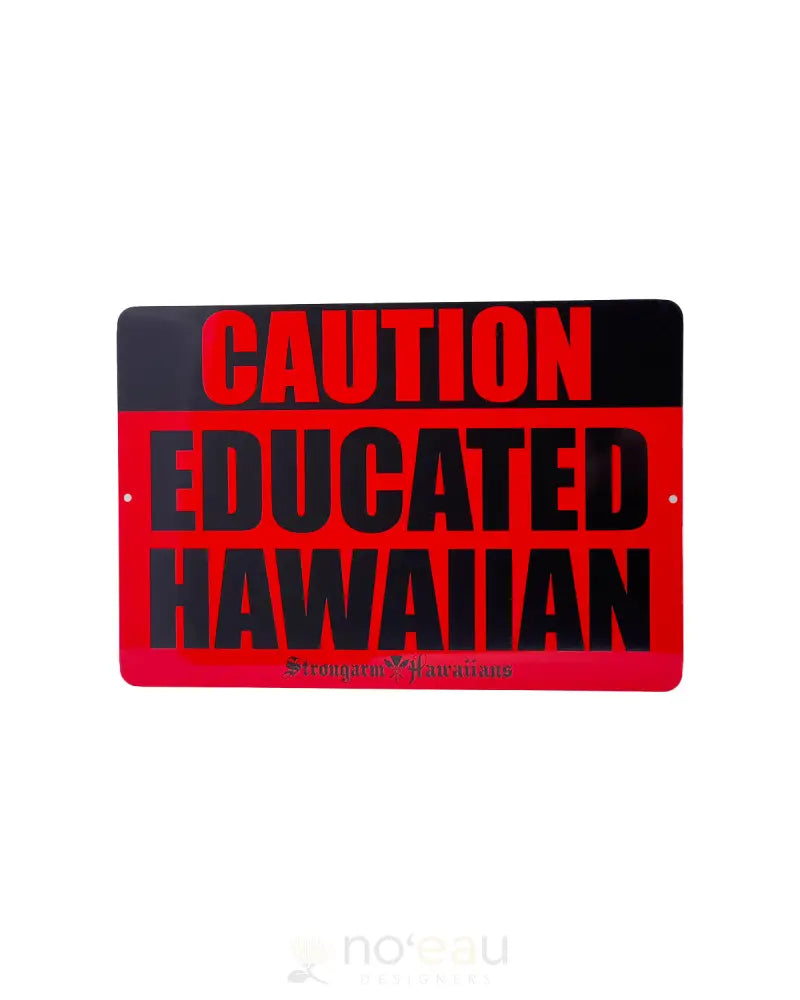 Strongarm Hawaiians - Assorted Aluminium Street Signs Educated Hawaiian Home Goods