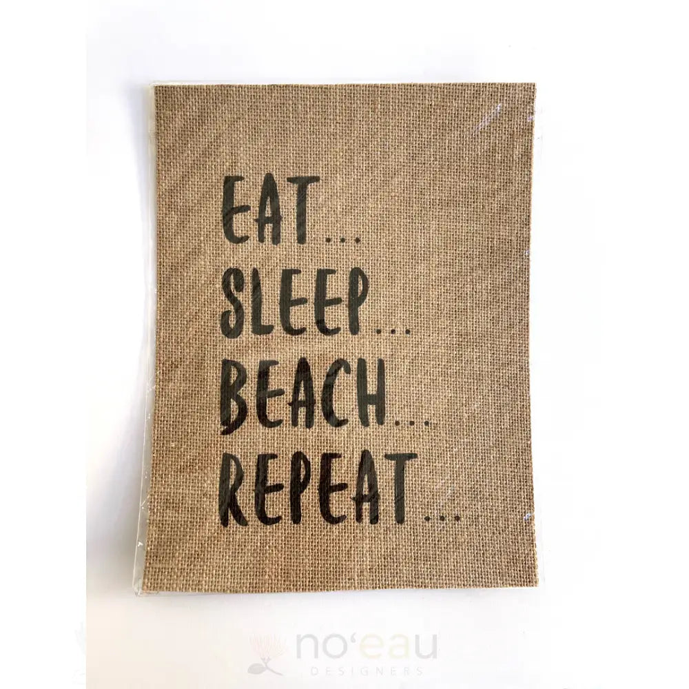 SUSIE QS CREATIONS - "Eat..Sleep..Beach..Repeat" Burlap Print - Noʻeau Designers