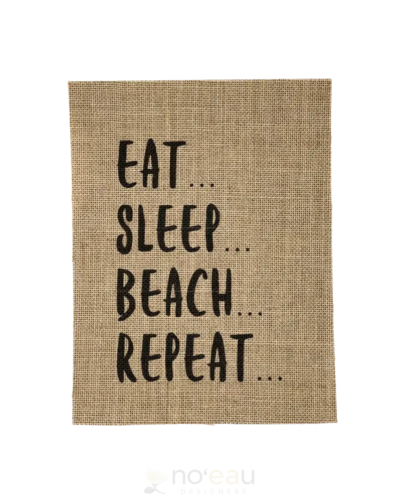 Susie Qs Creations - ’Eat..sleep..beach..repeat’ Burlap Print Home Goods